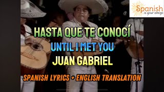 “Hasta Que Te Conocí” - Live Performance by Juan Gabriel with Spanish Lyrics + English Translation