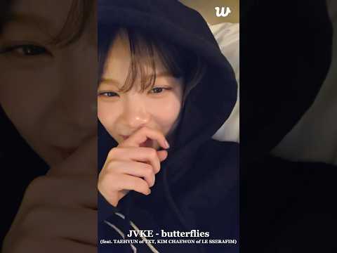 🦋 #butterflies #JVKE #taehyun #chaewon #txt #lesserafim