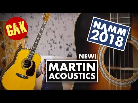 NAMM 2018 | NEW Martin Acoustic Guitars
