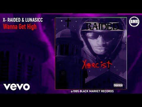X-Raided - Wanna Get High (Official Audio) ft. Lunasicc