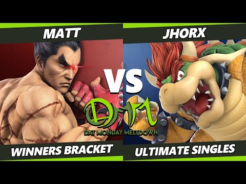 DAT Monday Meltdown 220 - Matt (Kazuya) Vs. Jhorx (Bowser) SSBU Ultimate Tournament