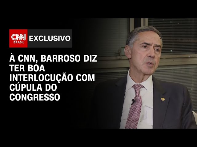 Barroso à CNN: Interlocução com a cúpula do Congresso é ótima | AGORA CNN