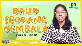 Download lagu Daud Seorang Gembala - Mora Panjaitan [Lagu Rohani Anak] mp3