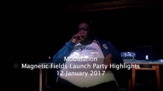 Modulation - Magnetic Fields Launch Party 12 January 2017