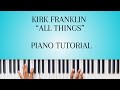 Kirk Franklin, “All Things” | Piano Tutorial