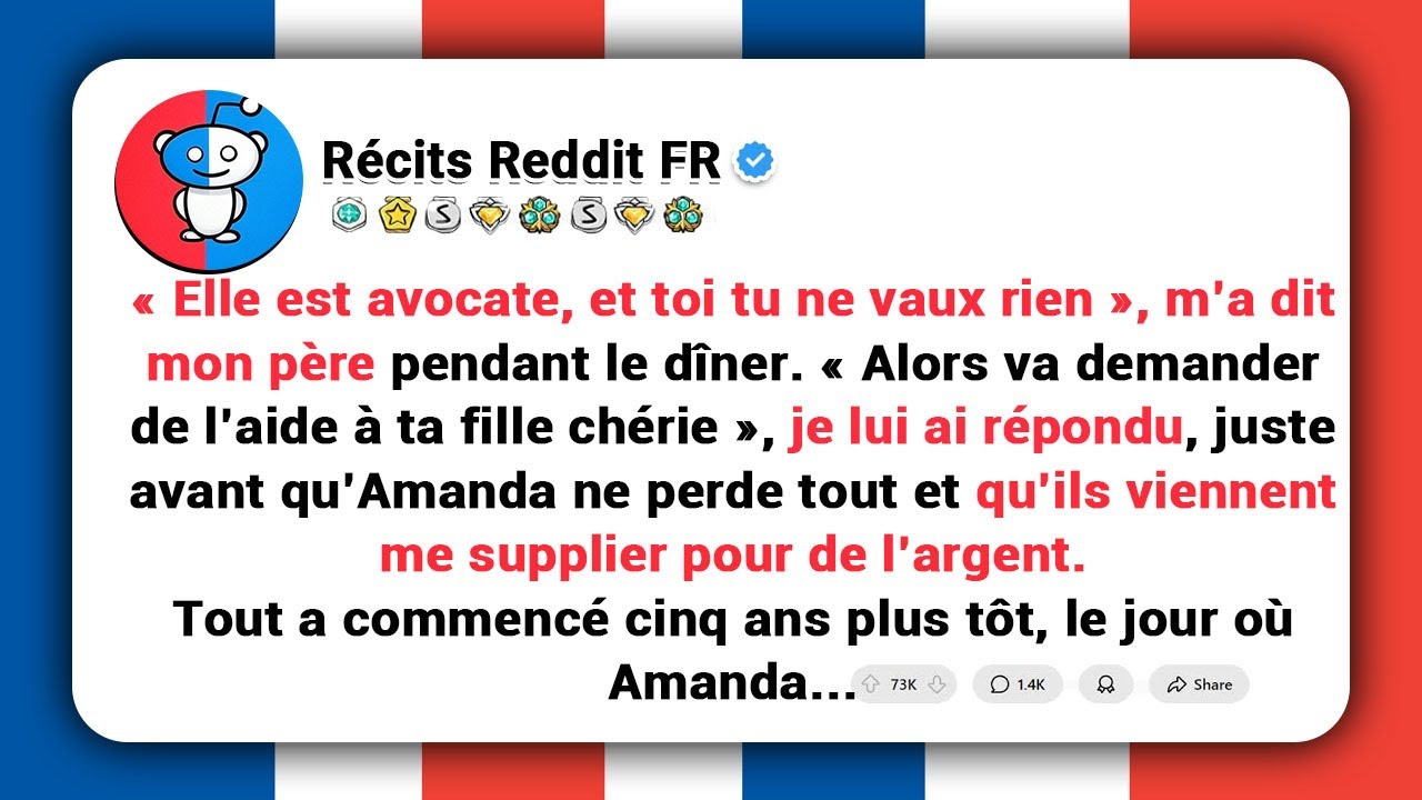 « Elle est AVOCATE, et toi tu ne VAUX RIEN », m’a dit mon PERE pendant le dîner....