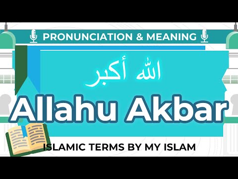 Allahu Akbar Pronunciation and Meaning - Islamic Terms