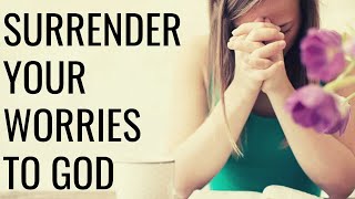 SURRENDER YOUR WORRIES TO GOD | Live In Peace - Inspirational & Motivational Video
