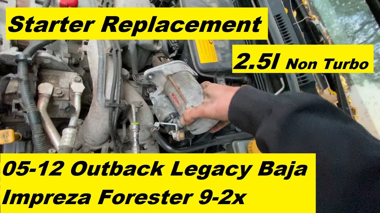 How to Change Starter Subaru Outback Legacy 2.5l non turbo 05 06 07 08 09 2005 2006 2007 2008 2009