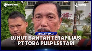 LUHUT BANTAH TERKAIT DENGAN PT TOBA PULP LESTARI YANG DISEBUT PENYEBAB BANJIR SUMATERA