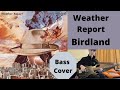 Weather Report - Birdland (Buddy Rich): BASS Cover - Vanners Music Weather Report - Birdland (Buddy Rich): BASS Cover