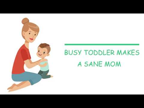 Busy Toddler Makes A Sane Mom