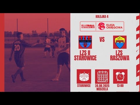 Klasa Okręgowa "FOOTBALL WORLD" LZS II STAROWICE vs LZS RASZOWA