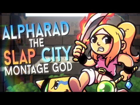 Alpharad the Slap City MONTAGE GOD