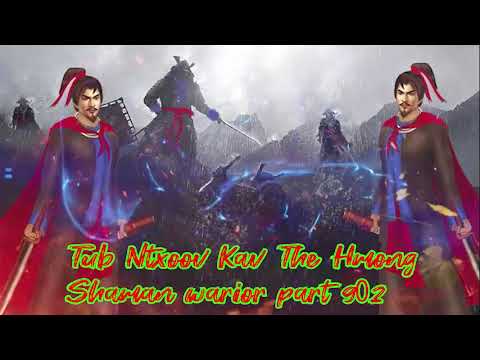 Tub Ntxoov kav The Hmong  warrior legendary  story Part 902 - 14/2/2024