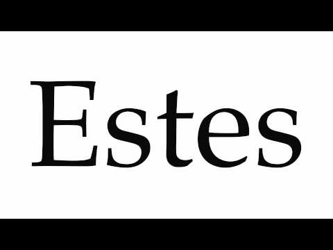 How to Pronounce Estes