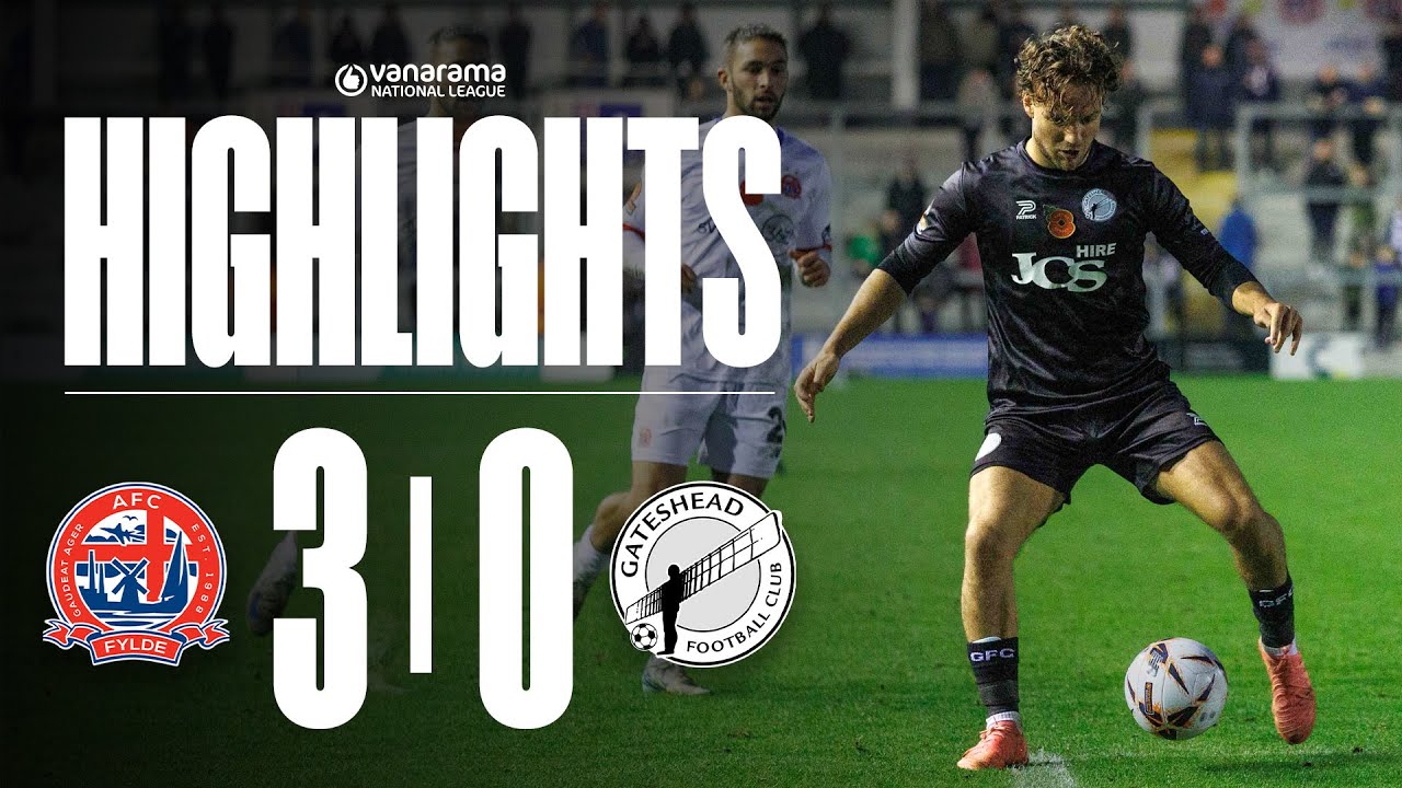 Gateshead suffer three-goal defeat at Fylde | AFC Fylde 3-0 Gateshead | HIGHLIGHTS
