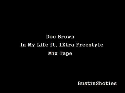 Doc Brown - In My Life ft. 1Xtra Freestyle
