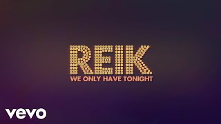 Reik - We Only Have Tonight (Lyric Video)