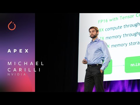 Apex -  Michael Carilli, NVIDIA