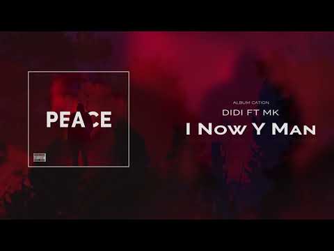 Didi ft Mk - I Now Y Man