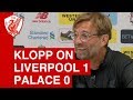 Jurgen Klopp Post-Match Press Conference  - Liverpool 1-0 Crystal Palace