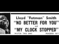 Lloyd "Fat-Man" Smith - My Clock Stopped