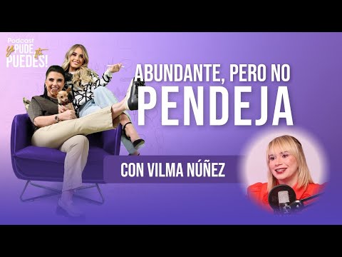 Abundante pero no Pendeja con Vilma Núñez
