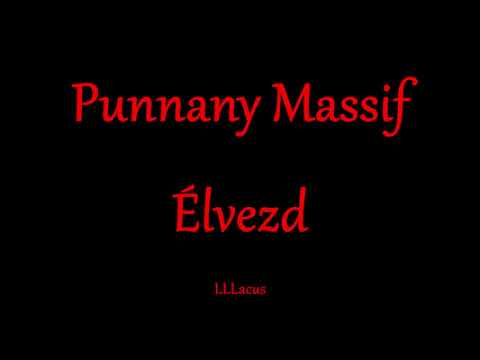 Punnany Massif - Élvezd - Zeneszöveggel -