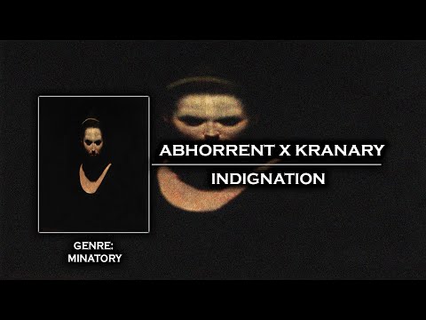 [Minatory] Abhorrent x Kranary - Indignation