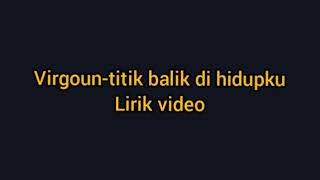 Download lagu VIRGOUN-TITIK BALIK DI HIDUPKU(LIRIK VIDEO) mp3 Download lagu VIRGOUN-TITIK BALIK DI HIDUPKU(LIRIK VIDEO) mp3
