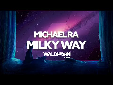 Michael Ra - Milky Way [ Waldhorn Music ]