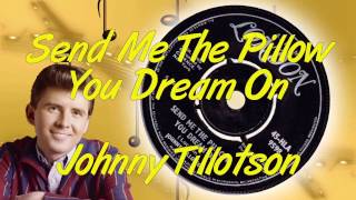 Johnny Tillotson  -  Send Me The Pillow You Dream On