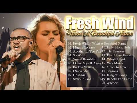Fresh Wind / What A Beautiful Name (Live) - Hillsong Worship Songs Playlist 2021