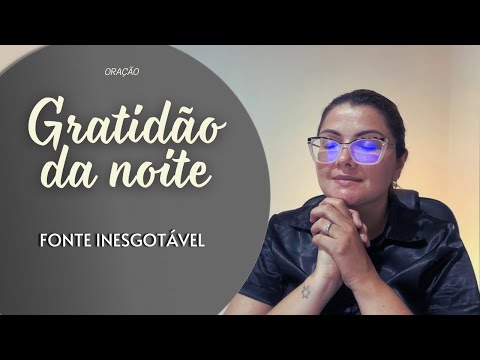 GRATIDÃO DA NOITE 22/01/26 | FONTE INESGOTÁVEL | Miss. Claudia Refrigério