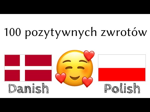 100 pozytywnych zwrotów +  komplementów - Duński + Polski - (Native Speaker)