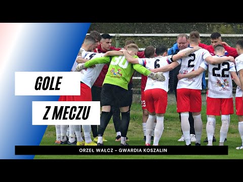 Gole z meczu Orzeł Wałcz - Gwardia Koszalin 2:1