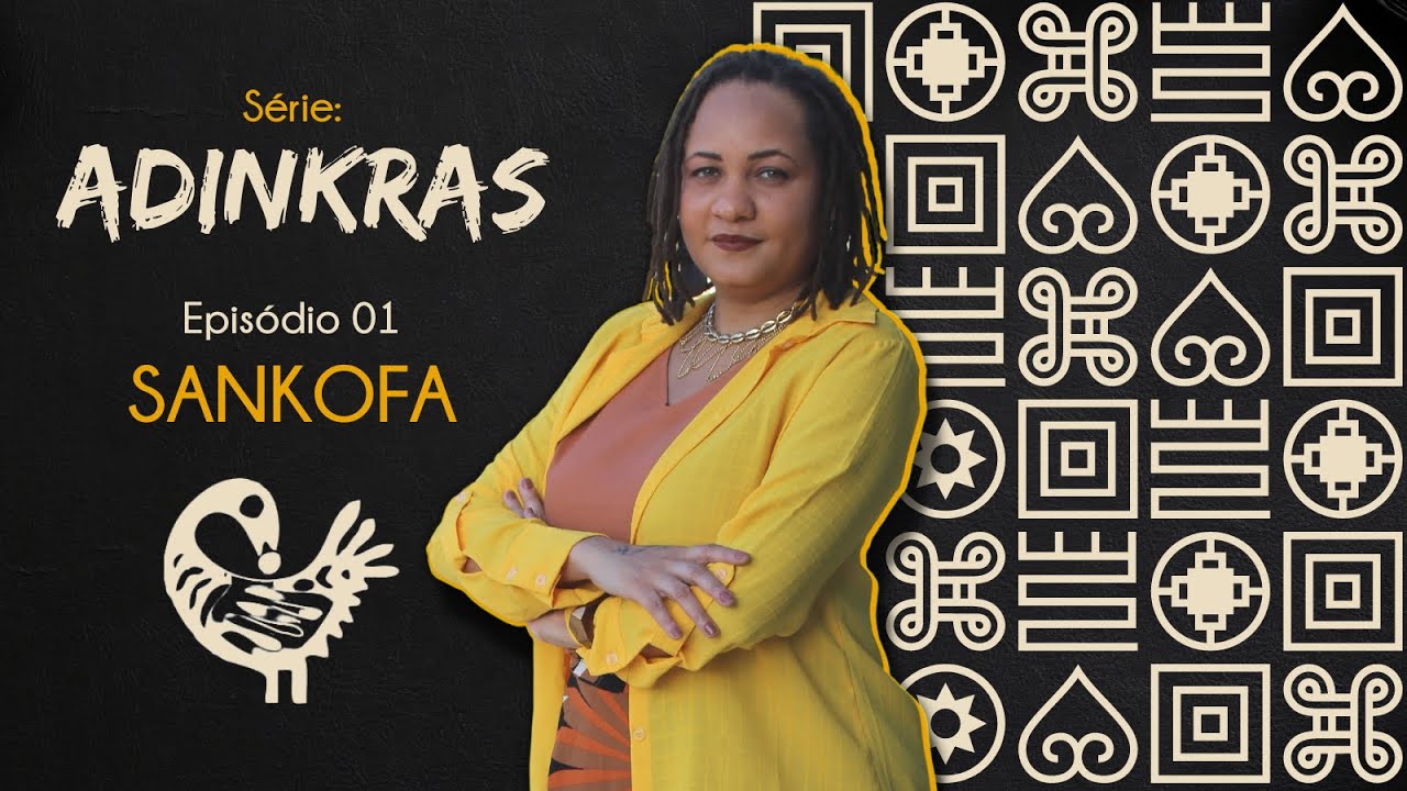 O QUE É SANKOFA? | SÉRIE ADINKRAS EP.01