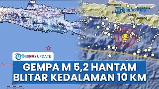 Blitar Diguncang Gempa Tektonik M 5,2, Terasa hingga Bali dan Yogyakarta! BMKG Imbau Warga Waspada