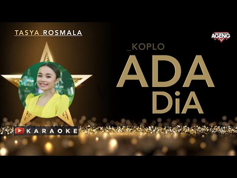 Tasya Rosmala - ADA DIA Koplo Karaoke | Terbaru 2021[Ageng Music]