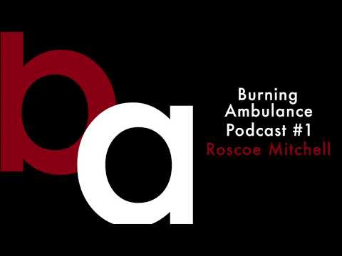 Burning Ambulance Podcast Episode 1: Roscoe Mitchell