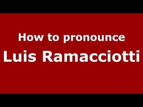 How to pronounce Luis Ramacciotti (Italian/Italy) - PronounceNames.com