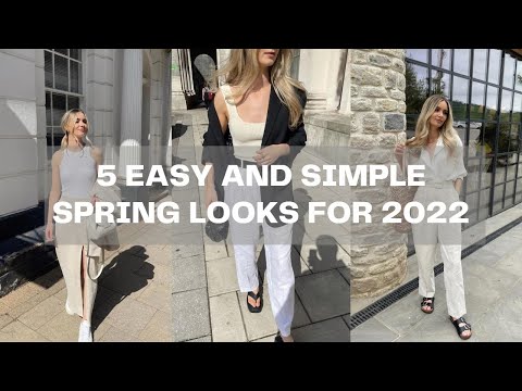 5 easy and simple spring looks for 2022