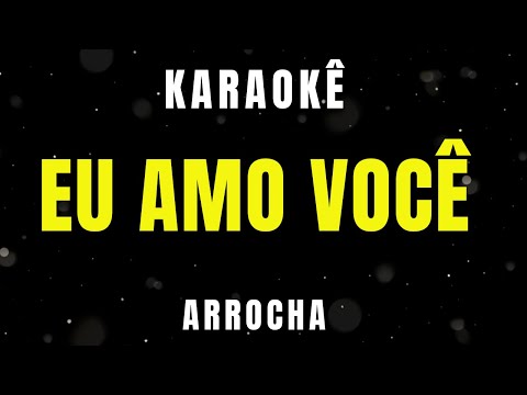 Karaokê de Arrocha - Eu Amo Você