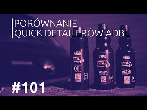 Test porównawczy quick detailerów i spray wax'ów ADBL #101