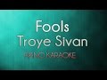 Fools - Troye Sivan | Official Piano Karaoke ...