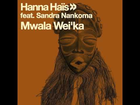 Hanna Hais, Sandra Nankoma - Mwala Wei'ka ( Enea Dj & Dj Lukas Wolf Remix)