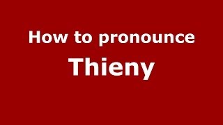 How to pronounce Thieny