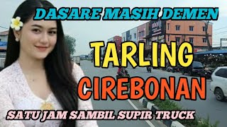 Download lagu TARLING CIREBONAN|DASARE MASIH DEMEN|SATU JAM SUPIR TRUCK SAMBIL HIBURAN mp3