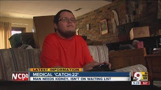 Medical Catch-22: Man needs kidney, can't get on waiting list